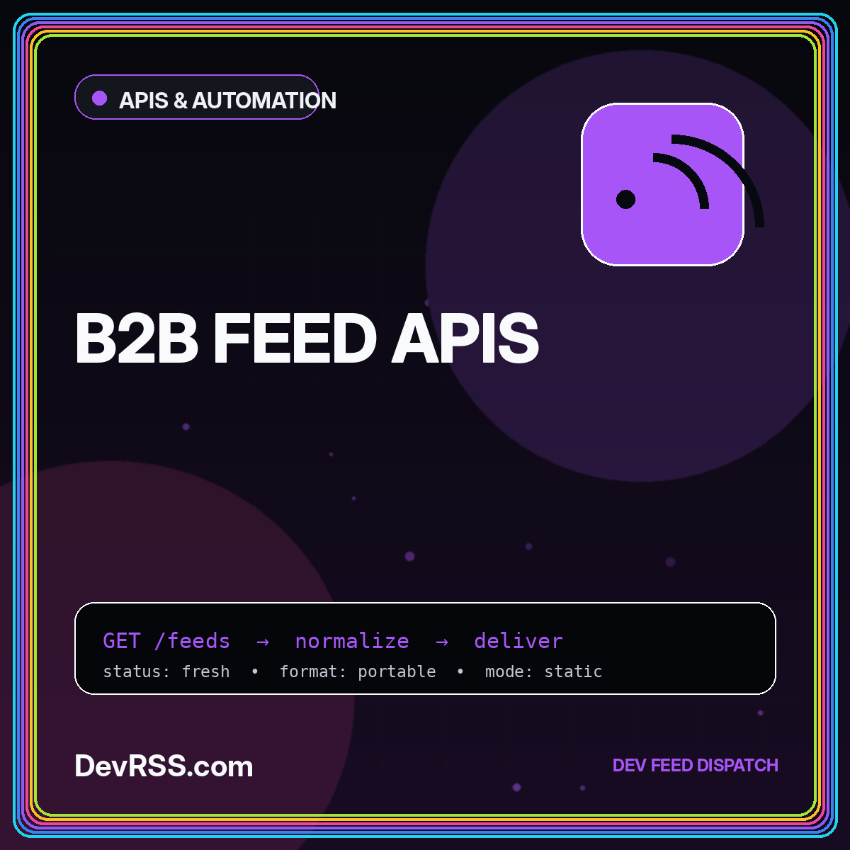 Neon typography card reading B2B Feed APIs with multi-tenant nodes